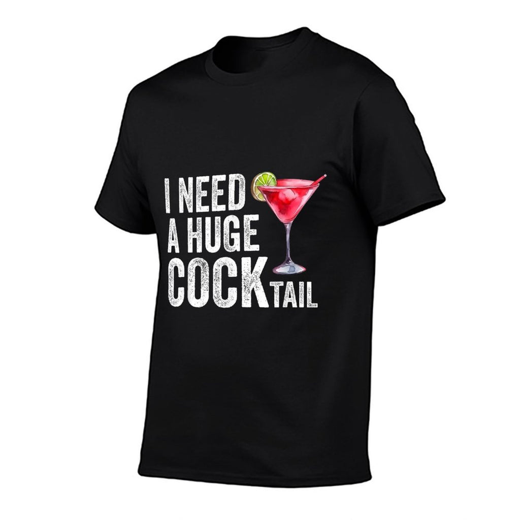 I Need A Huge COCKtail Funny  Vintage-inspired T-Shirt