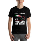 Funny Italian American - How Italians Cut Carbs Pizza Slice  Cotton T-Shirt