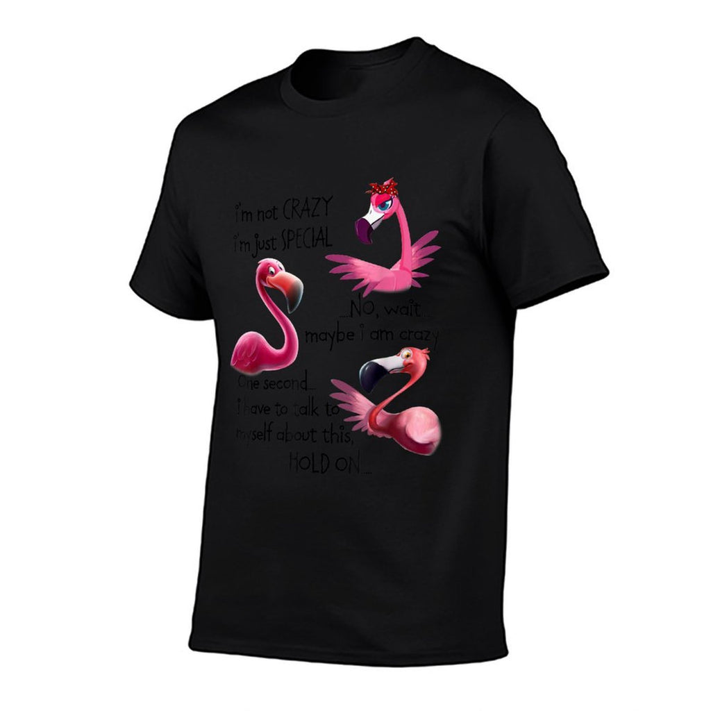 Flamingo Im Not Crazy Im Just Special Funny Mothers Day  Odor-resistant T-Shirt