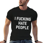 I Fucking Hate People, Funny, Joke, Sarcastic, Family  Soft T-Shirt