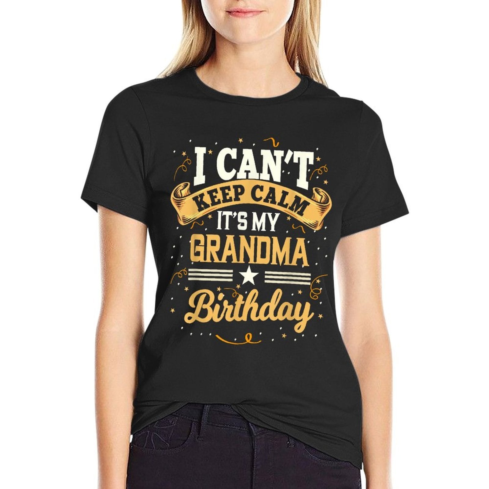 I Cant Keep Calm Its My Grandma Birthday Party Gift  Breathable T-Shirt