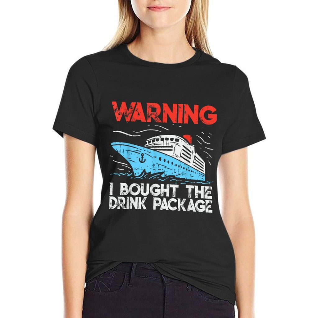 Warning I Bought The Drink Package Funny Cruise  Stretchy T-Shirt