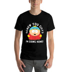 South Park SCREW YOU GUYS IM GOING HOME  Stretchy T-Shirt