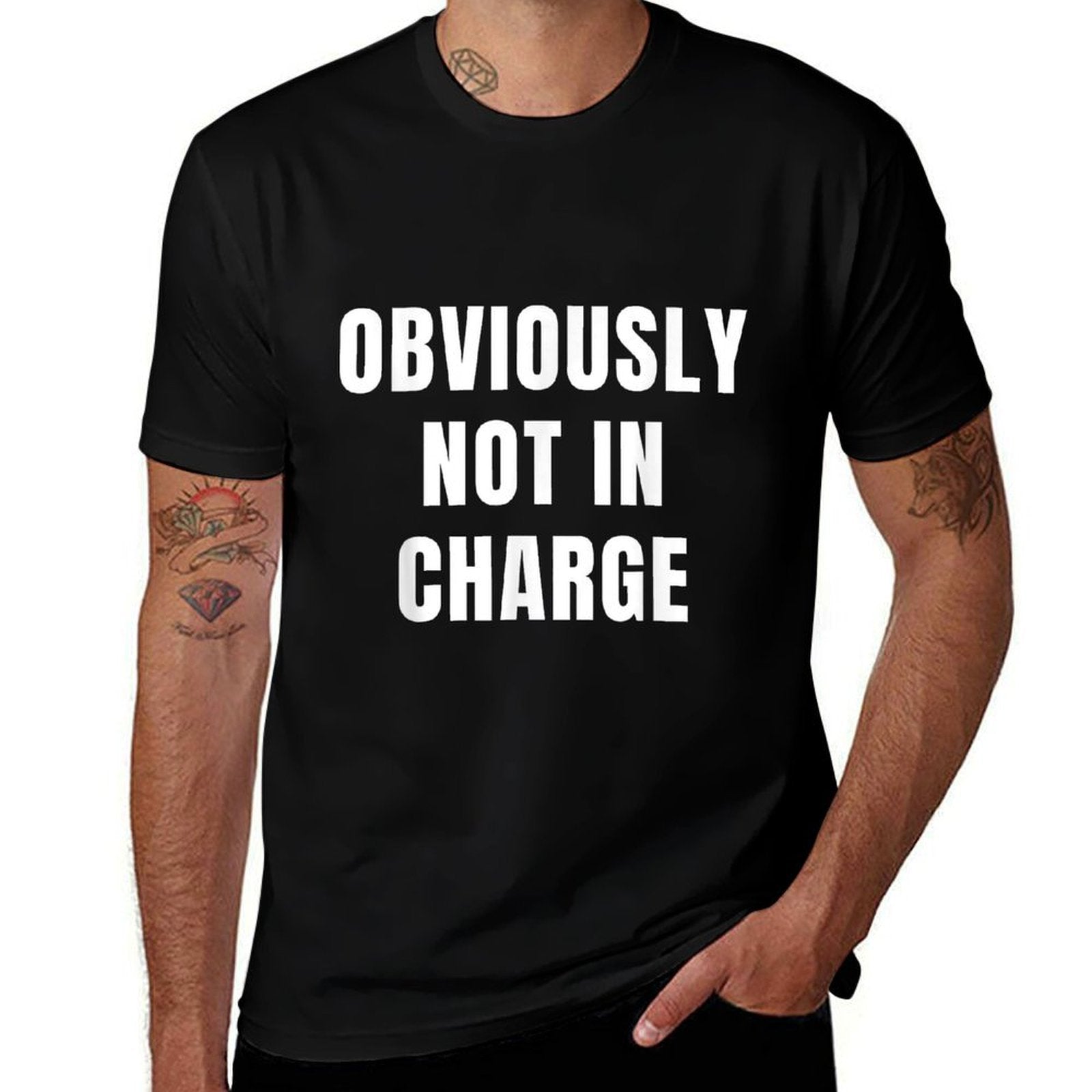 Obviously Not In Charge Funny Workplace Humor Sarcastic Work  Relaxed-fit T-Shirt