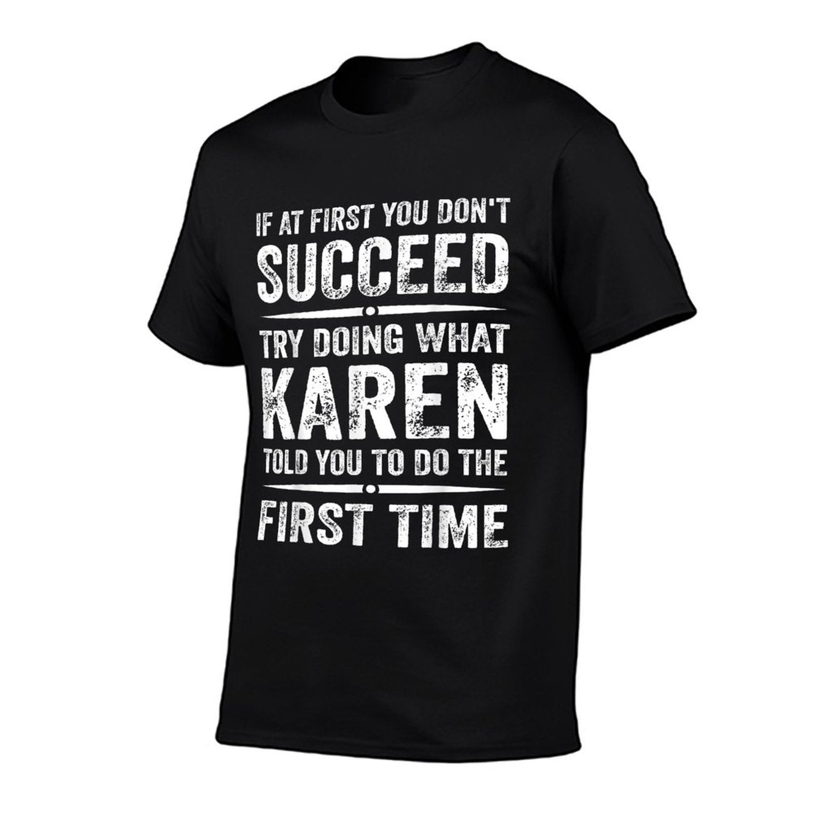 Funny Karen Meme If At First You Dont Succeed Try What Karen  Lightweight T-Shirt