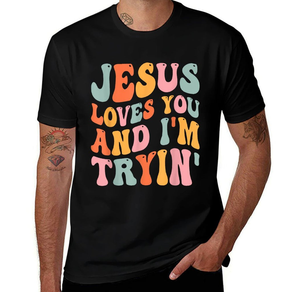 Jesus Loves You And Im Tryin Funny Christian  Classic T-Shirt