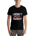 I Dont Feel Tardy Vintage Art Love Musician Funny Outfits  Relaxed-fit T-Shirt