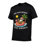 Mid-Year Report Still Naughty Christmas in July Funny Santa  Slim-fit Cut T-Shirt