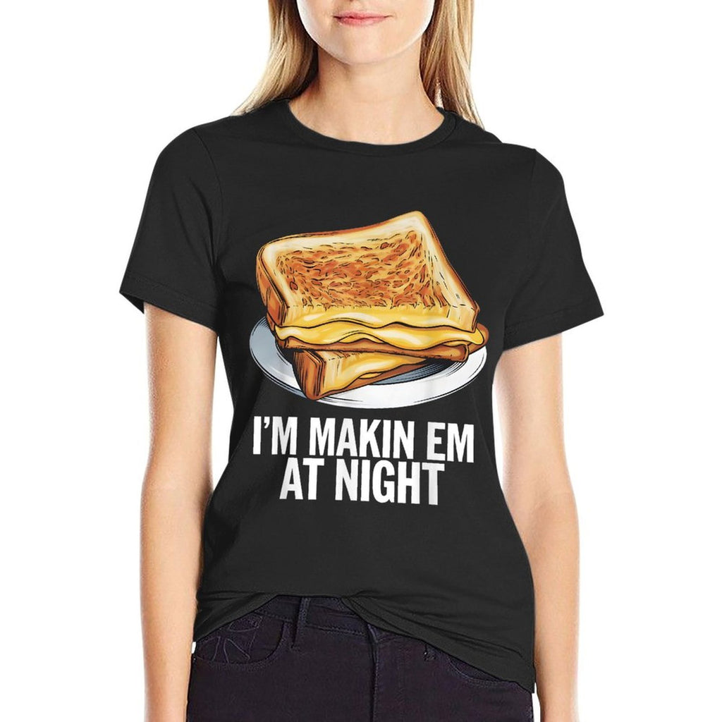 Im Makin Em At Night - Grilled Cheese Sandwich Lover  Trendy Pattern T-Shirt