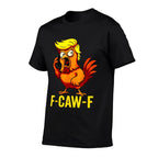 F-Caw-F Funny Trump Chicken Calling Humor Quote Rooster Meme  Lightweight T-Shirt