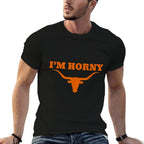 I’m Horny Texas Funny  High-quality Stitching T-Shirt