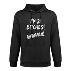 Im 21 Bitches! Get Me A Drink Funny Birthday Gift Drinking Cotton-Polyester Blend Hoodie