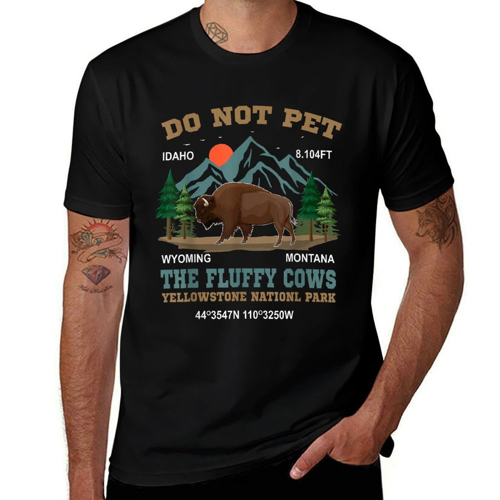 Do Not Pet The Fluffy Cows Bison Yellowstone National Park  Affordable Price T-Shirt