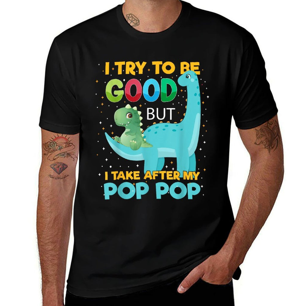 Kids I Try to Be Good But I Take after Pop Pop Boys Girls  Polyester Blend T-Shirt