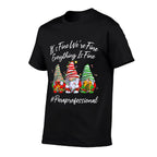 Paraprofessional Funny Everything Is Fine Christmas Gnomie  Cotton T-Shirt