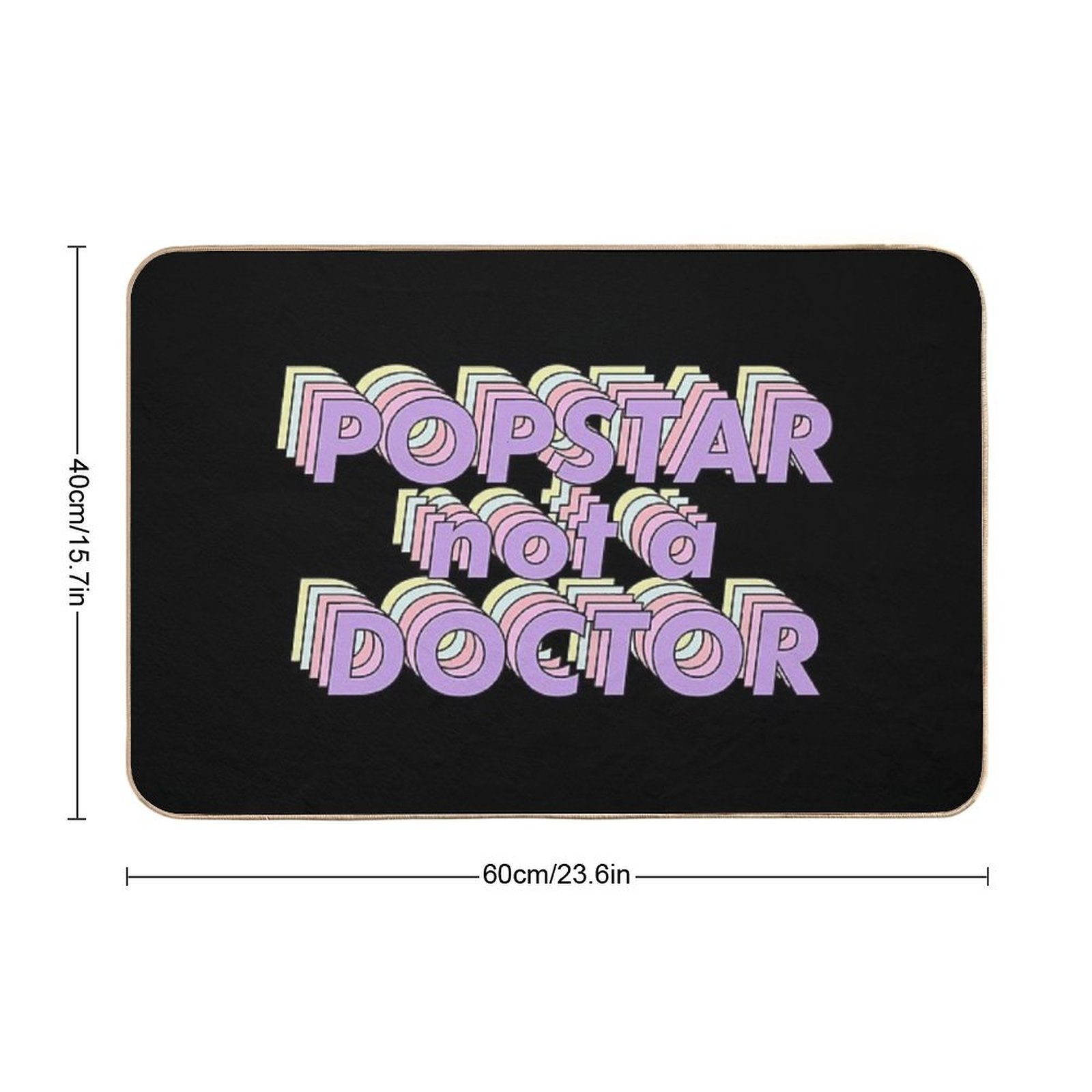 Popstar Not A Doctor Aesthetic  High-Traffic Bath Mat