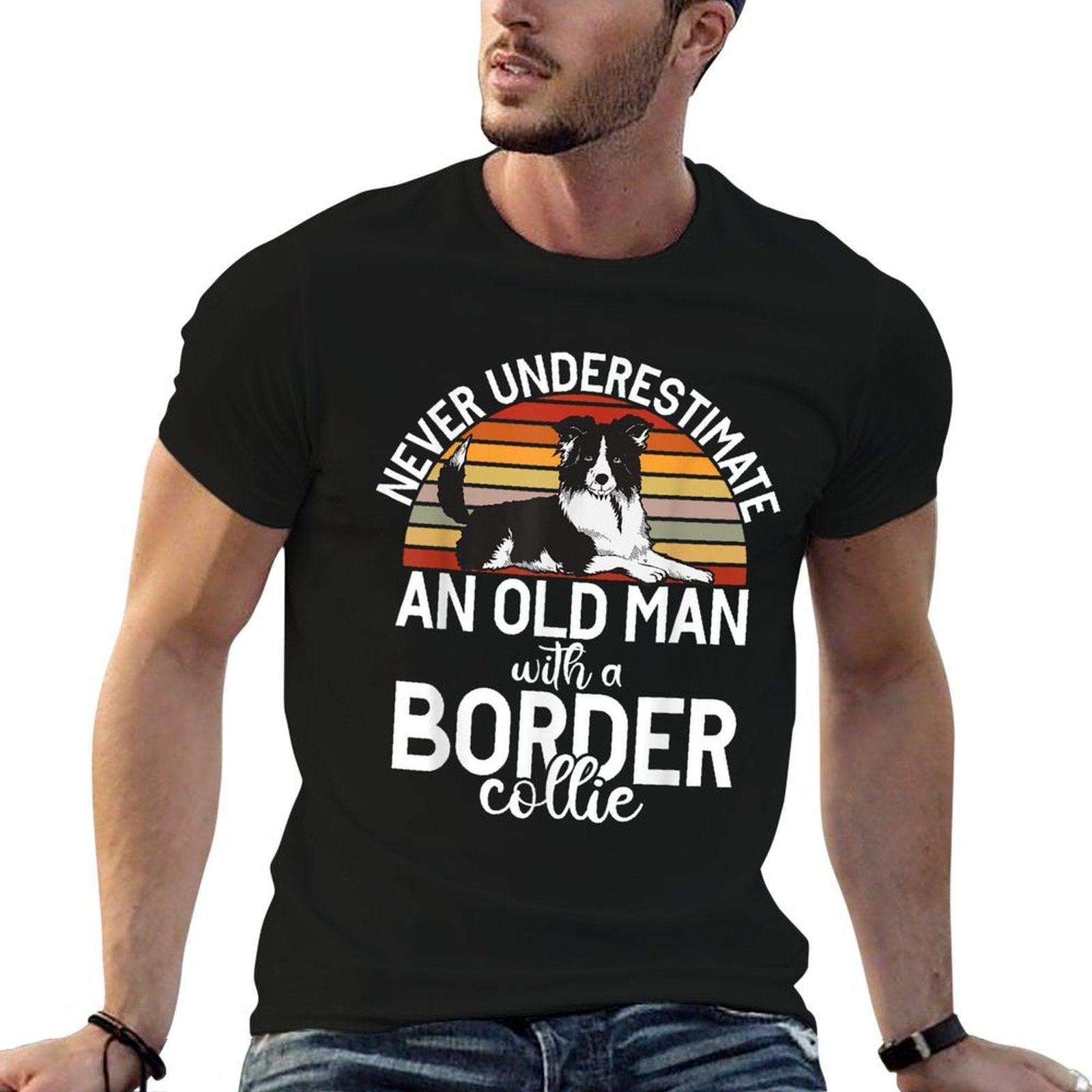 Never Understimate An Old Man with A Border Collie Comfortable T-Shirt