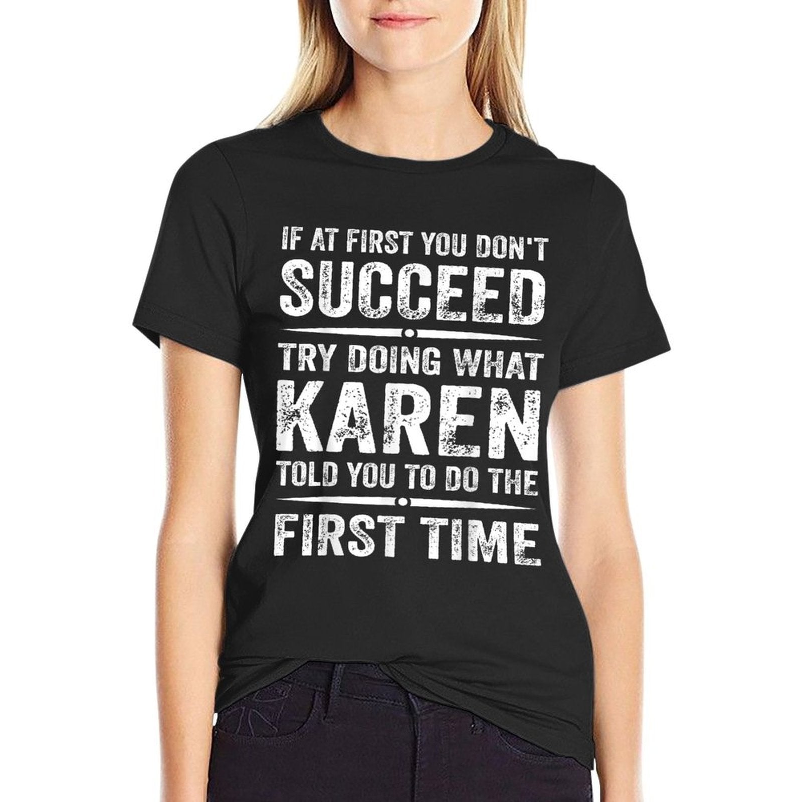 Funny Karen Meme If At First You Dont Succeed Try What Karen  Lightweight T-Shirt