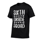 Sixth Grade Squad 6th Grade Boy Girl Student Teacher  Quick-drying T-Shirt