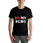 I Love My Bubu, I Heart My Bubu  Tagless Design T-Shirt