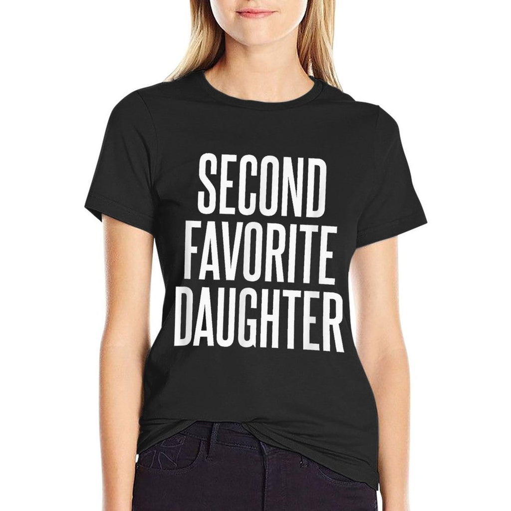 Second Favorite Daughter  High-quality Stitching T-Shirt