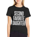 Second Favorite Daughter  High-quality Stitching T-Shirt