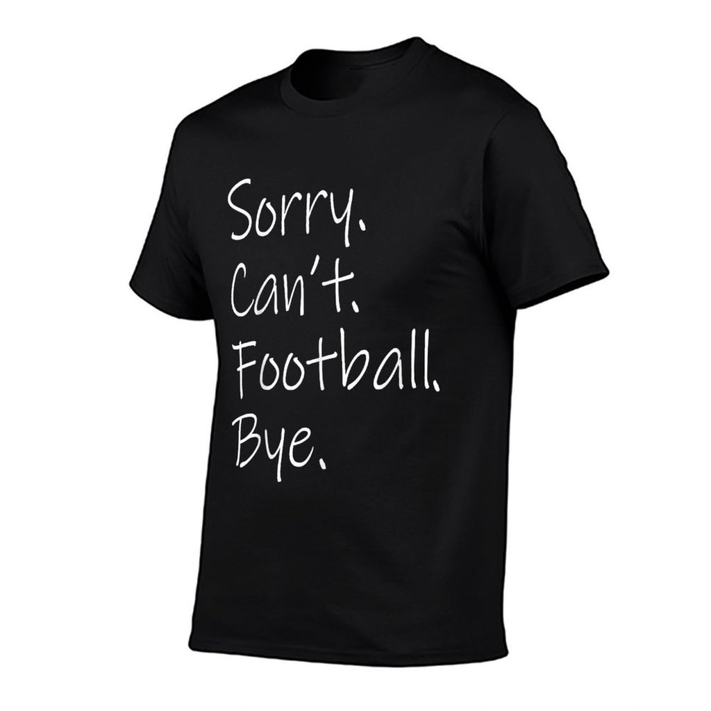 Sorry. Cant. Football. Bye. Funny Sarcastic Memes Football  Slim-fit Cut T-Shirt