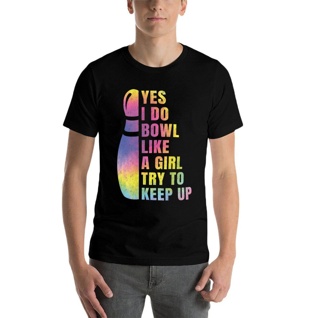 Yes I Do Bowl Like A Girl Bowlings For Women Funny  Graphic-printed T-Shirt