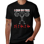 I Can Do This If I Die I Die Funny Fitness Workout Gym  Soft T-Shirt