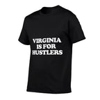 Virginia Is For Hustlers - Funny Saying Virginian Virginia  Fade-proof Color T-Shirt