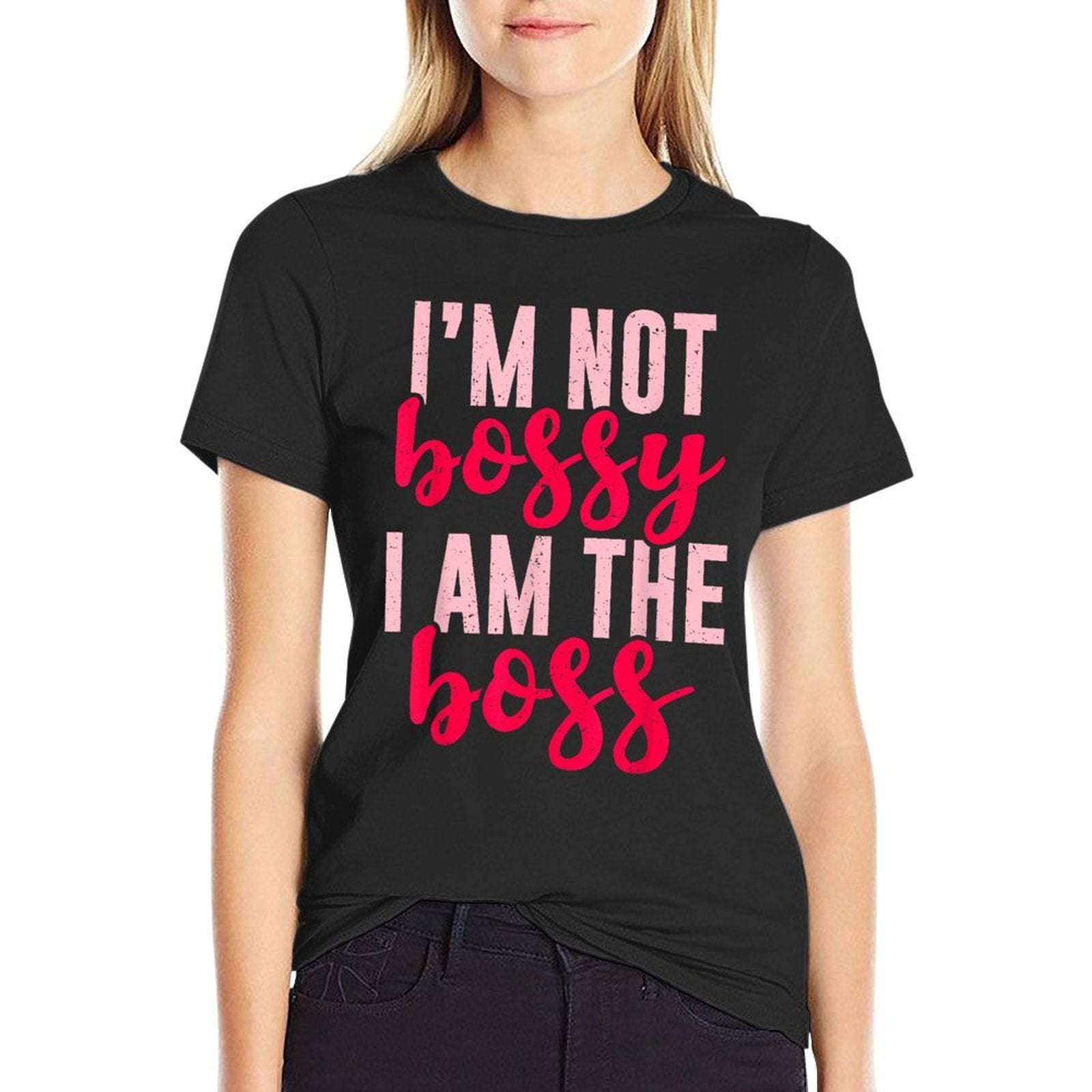 Funny Im Not Bossy Im The Boss Gift Women Cool Boss Lady  Summer-ready Fabric T-Shirt