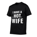 I Have A Psychotic Wife Sarcastic Adult Humor Funny Saying  Affordable Price T-Shirt