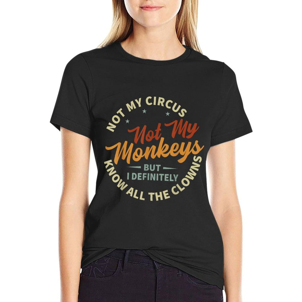 Funny Sarcastic Irony Quotes And Weird Fun Sayings Not My Circus Not My Monkeys But I Know All The Clowns  Rolled Sleeves T-Shirt
