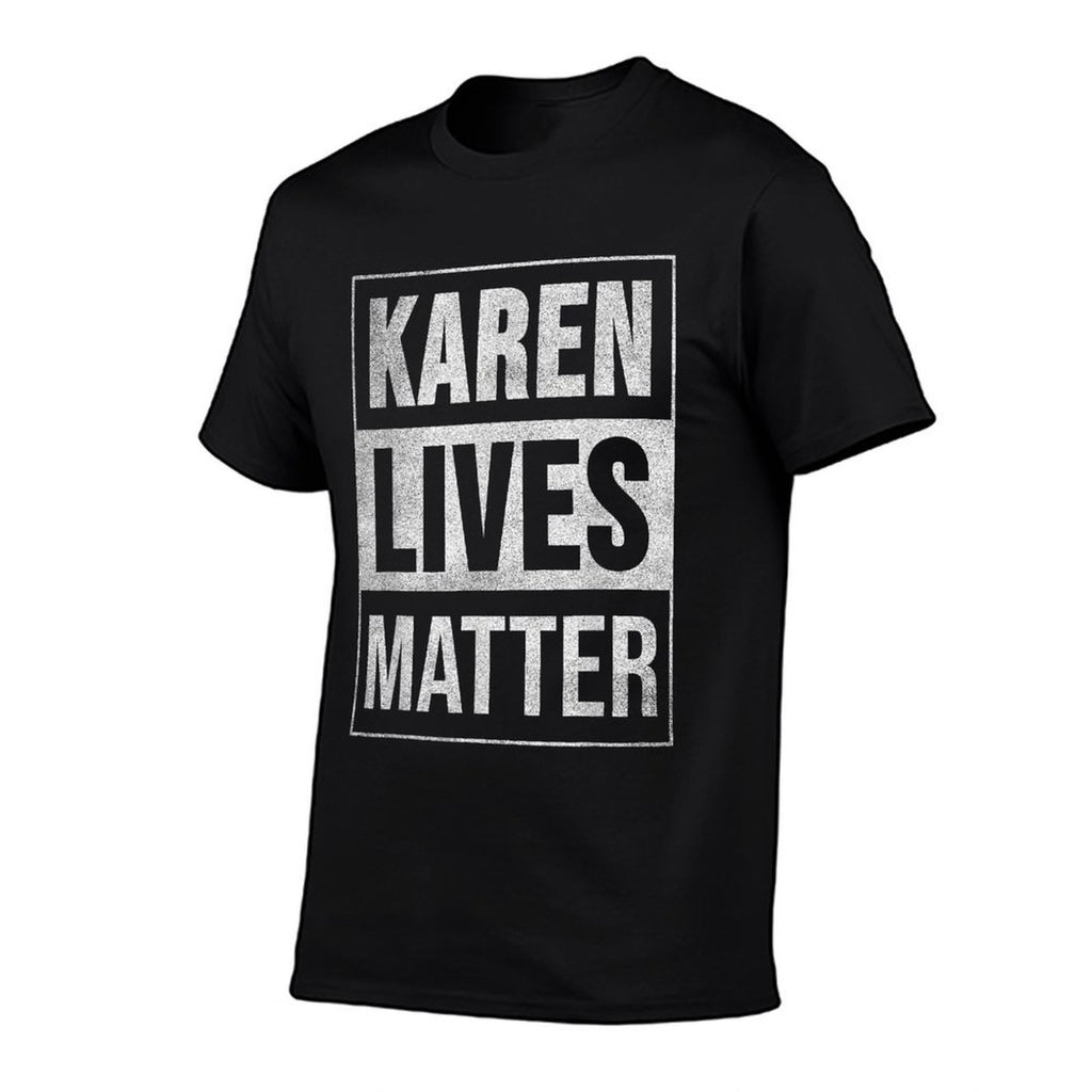 Karen Lives Matter. Funny Karen Meme. Dont Blame The Name  Slim-fit Cut T-Shirt