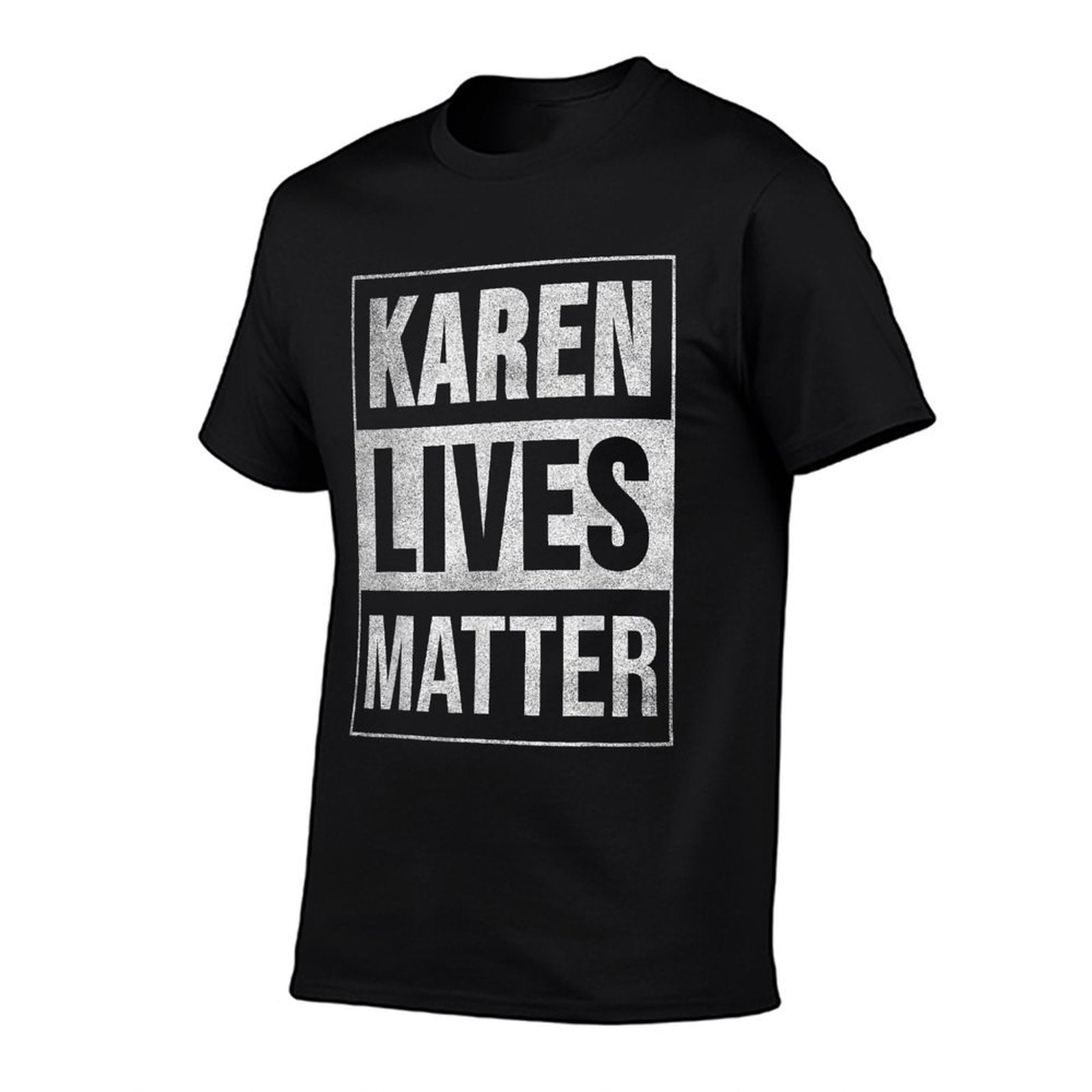Karen Lives Matter. Funny Karen Meme. Dont Blame The Name  Slim-fit Cut T-Shirt