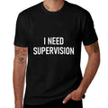 I Need Supervision, Funny, Jokes, Sarcastic  Heathered Texture T-Shirt