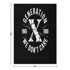 Generation X We Don't Care  Funny Gen-X Men Women Sustainable Throw Blanket