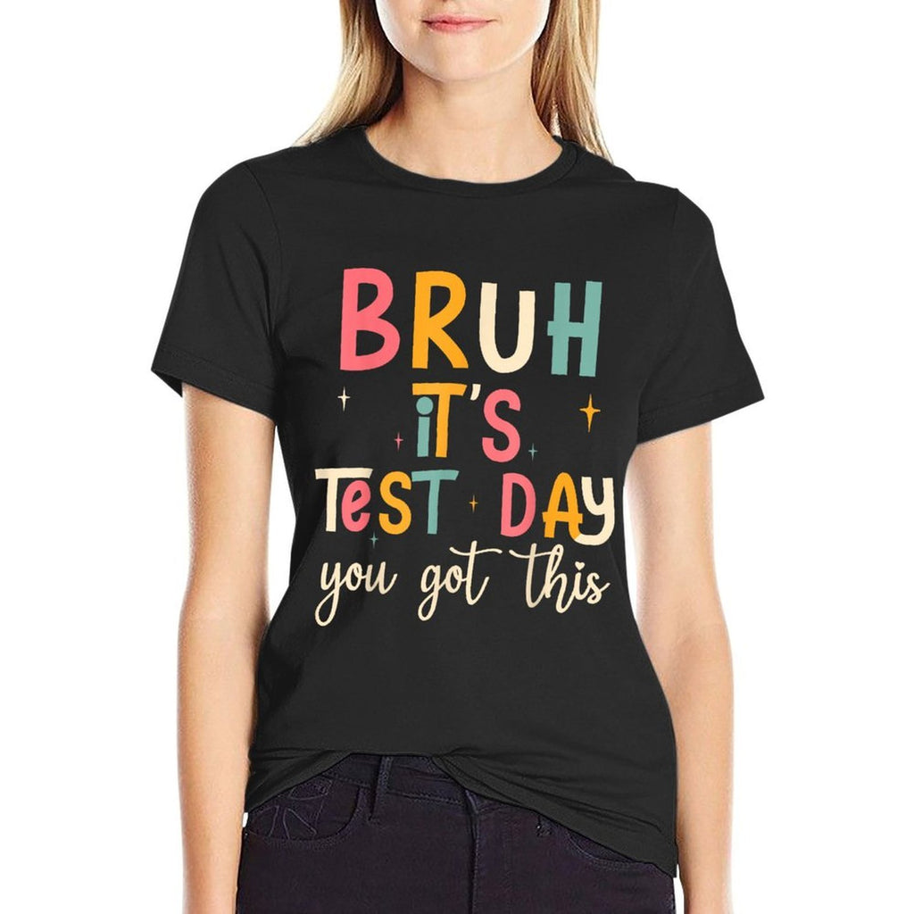 Bruh, It’s Test Day Funny Motivational Test Day  Odor-resistant T-Shirt
