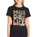 Funny I Have Pubic Lice Groovy Sarcastic Meme Premium  Slim-fit Cut T-Shirt
