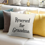 Reserved for Grandma CushionThrow Pillow Soft Multiple Sizes Throw Pillow