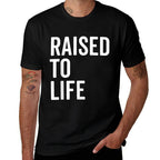 Raised To Life Christian Baptism New Believer Gift  Tagless Design T-Shirt
