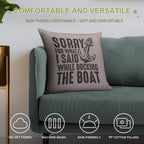 Sorry for What I Said While Docking The Boat Funny Sailing Quote Soft Fade-Resistant Throw Pillow