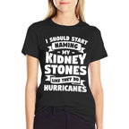 I Should Start Naming My Kidney Stones Like They Do  Classic T-Shirt
