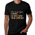 Here We Go Again Teacher First Day Of School Funny  Stretchy T-Shirt