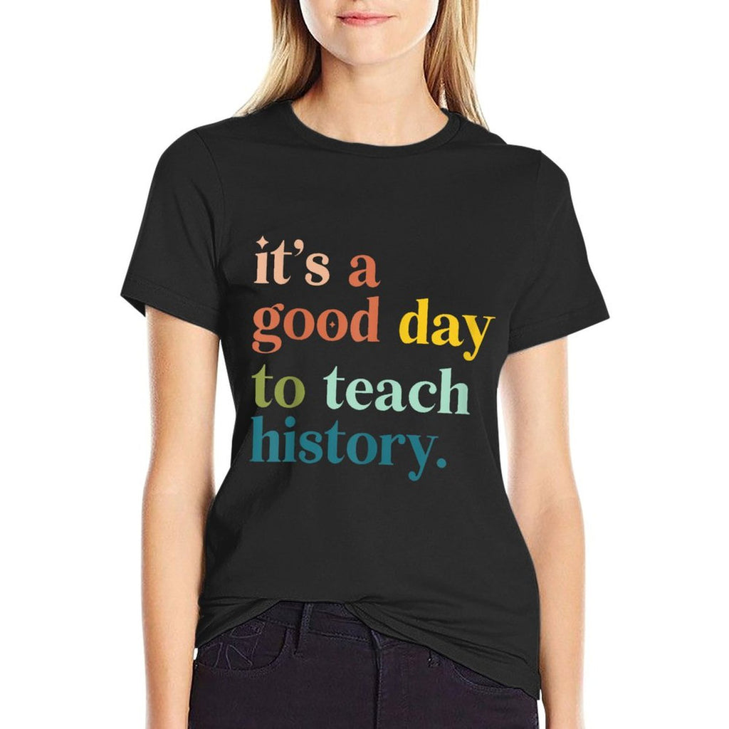 Its A Good Day To Teach History Funny Teacher Men Women  Oversized Silhouette T-Shirt