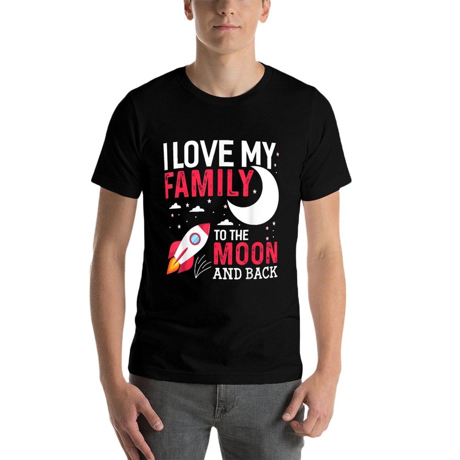 I Love My Family To The Moon And Back Family  Affordable Price T-Shirt