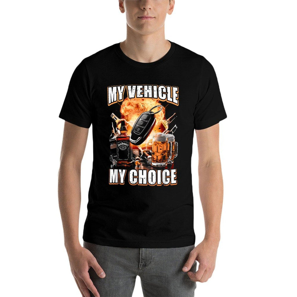 My Vehicle My Choice Funny Drinking Remote Smart Key Alcohol  Durable T-Shirt