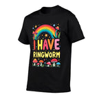 I Have Ringworm Funny Retro Offensive Inappropriate Meme  Affordable Price T-Shirt