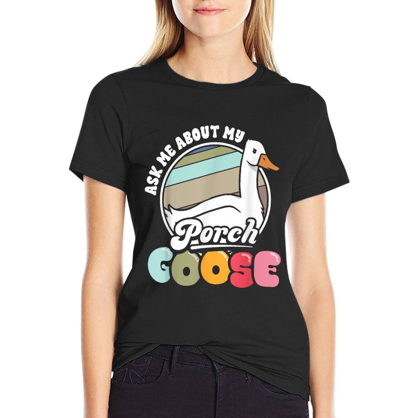 Ask Me About My Porch Goose Lover Funny Geese Meme Gift Comfortable T-Shirt