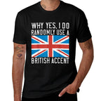 England Why Yes I Do Randomly Use A British Accent  Lightweight T-Shirt
